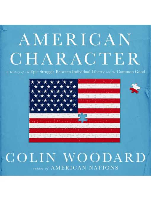 Title details for American Character by Colin Woodard - Available